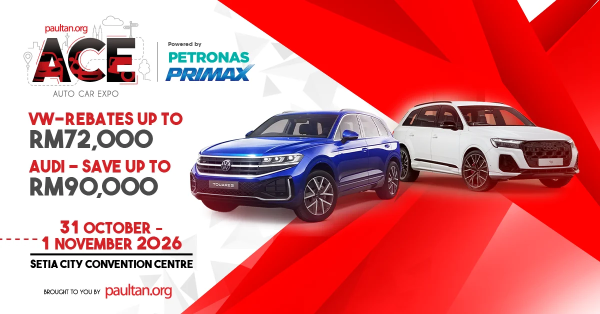Ace 2026: �������� ������ �� RM72k �� ������ Volkswagen; ������ �� RM90k �� ������� Audi Q7 S MY2026!